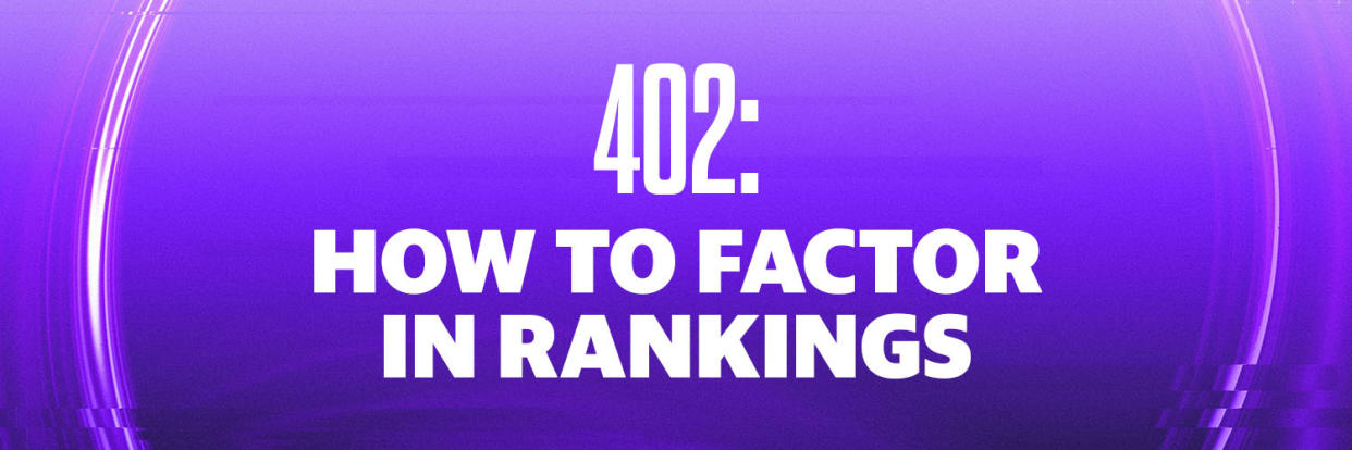 Fantasy University 402: How to factor in rankings