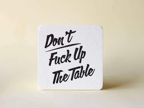 11) Don't F*ck Up The Table Letterpress Coasters