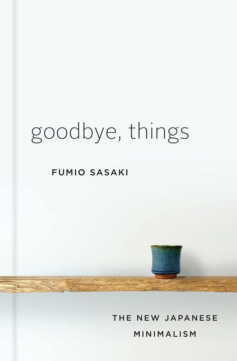 'Goodbye, Things' By Fumio Sasaki