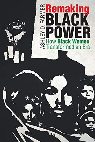 <em>Remaking Black Power</em>, by Ashley D. Farmer