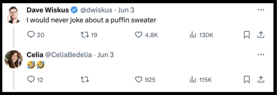 Twitter exchange: Dave Wiskus tweets about not joking about a puffin sweater. Celia (@CeliaBedelia) replies with laughing emojis