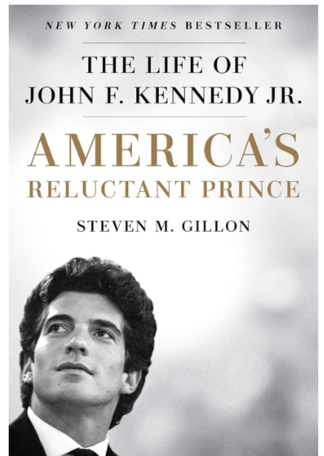 ‘America’s Reluctant Prince: The Life of John F. Kennedy Jr.’ by Steven M. Gillon