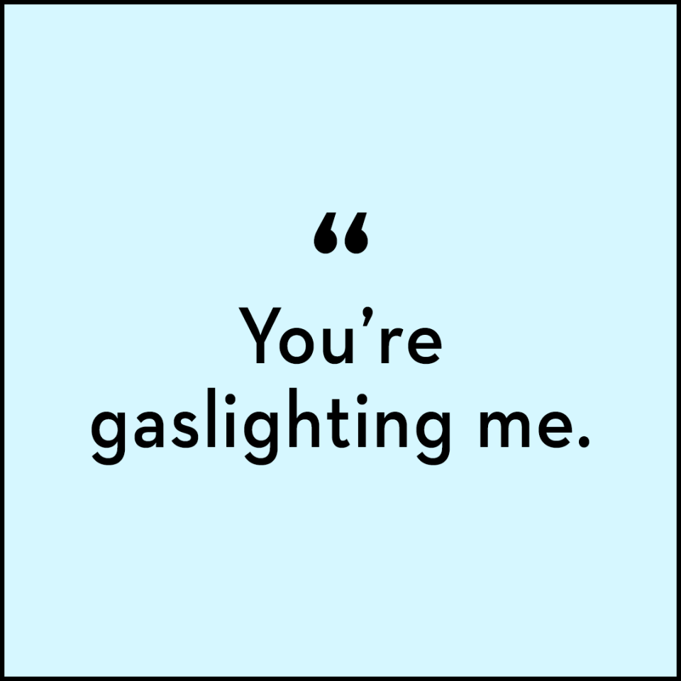 common gaslighting phrases experts want you to know