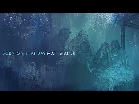 58) "Born On That Day" by Matt Maher