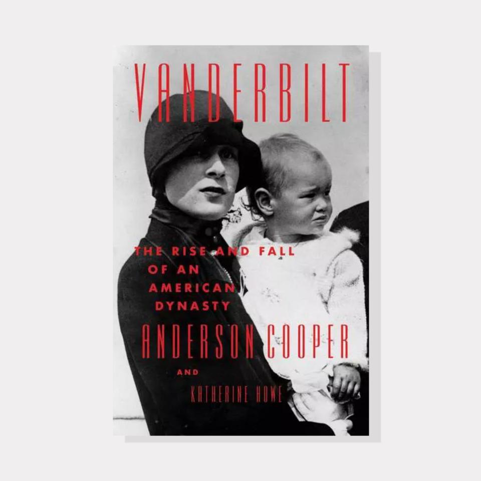 <i>Vanderbilt: The Rise and Fall of an American Dynasty</i> by Anderson Cooper