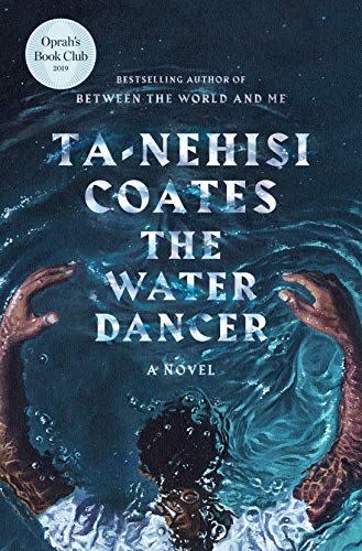 10) The Water Dancer by Ta-Nehisi Coates