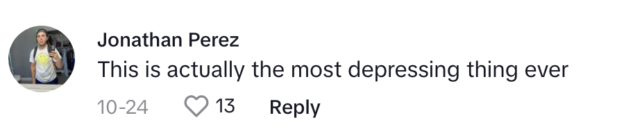 "This is actually the most depressing thing ever"