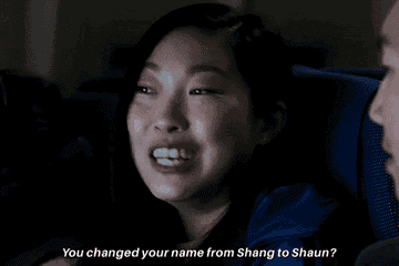 Katy, played by Awkwafina, asks Shang Chi, played by Simu Liu, "You changed your name from Shang to Shaun?" in Shang Chi and the Legend of the Ten Rings