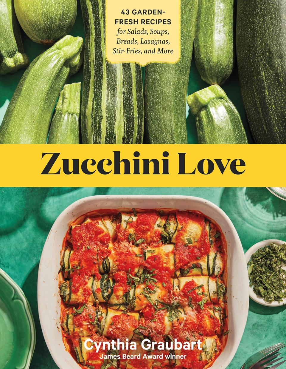 James Beard Foundation Award-winning cookbook author Cynthia Graubart's latest release, "Zucchini Love."