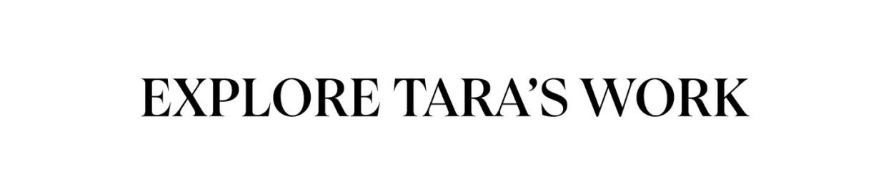 explore tara's work