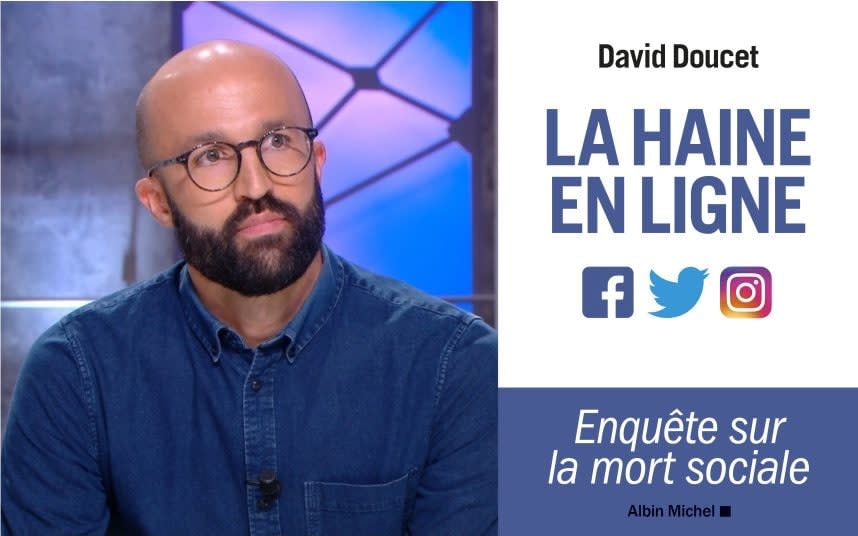 David Doucet, a journalist and writer, has just published La Haine en ligne - Albin Michel