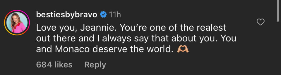 "Love you, Jeannie. You're one of the realest out there and I always say that about you. You and Monaco deserve the world"