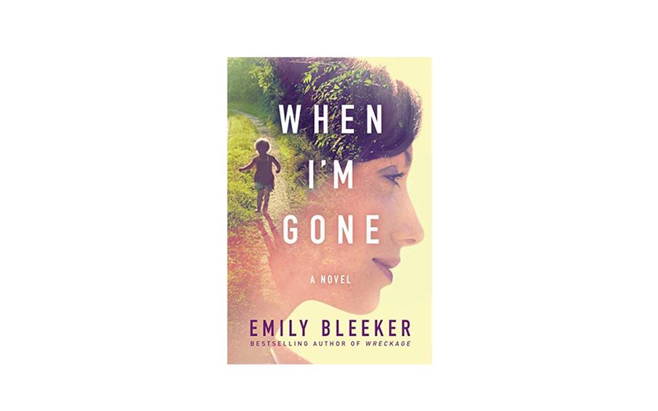 'When I’m Gone' by Emily Bleeker (Lake Union Publishing)