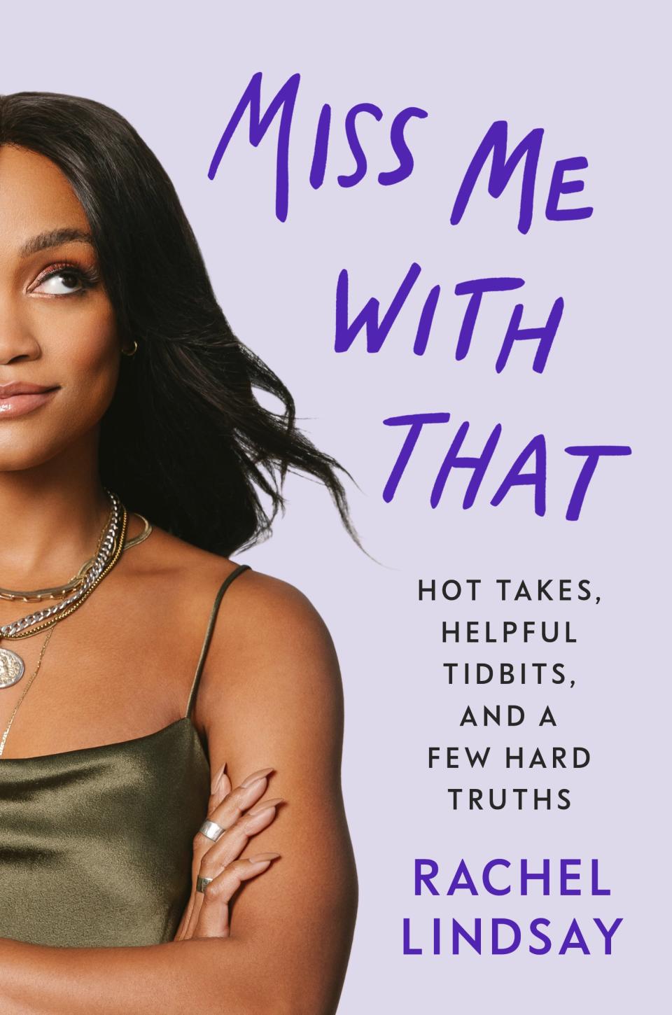 Rachel Lindsay's book Miss Me With That is out now.