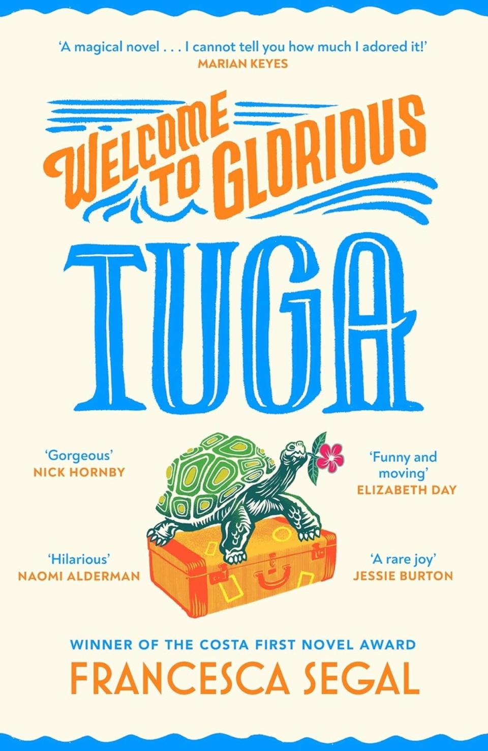 Welcome to glorious Tuga by Francesca Segal (Author)