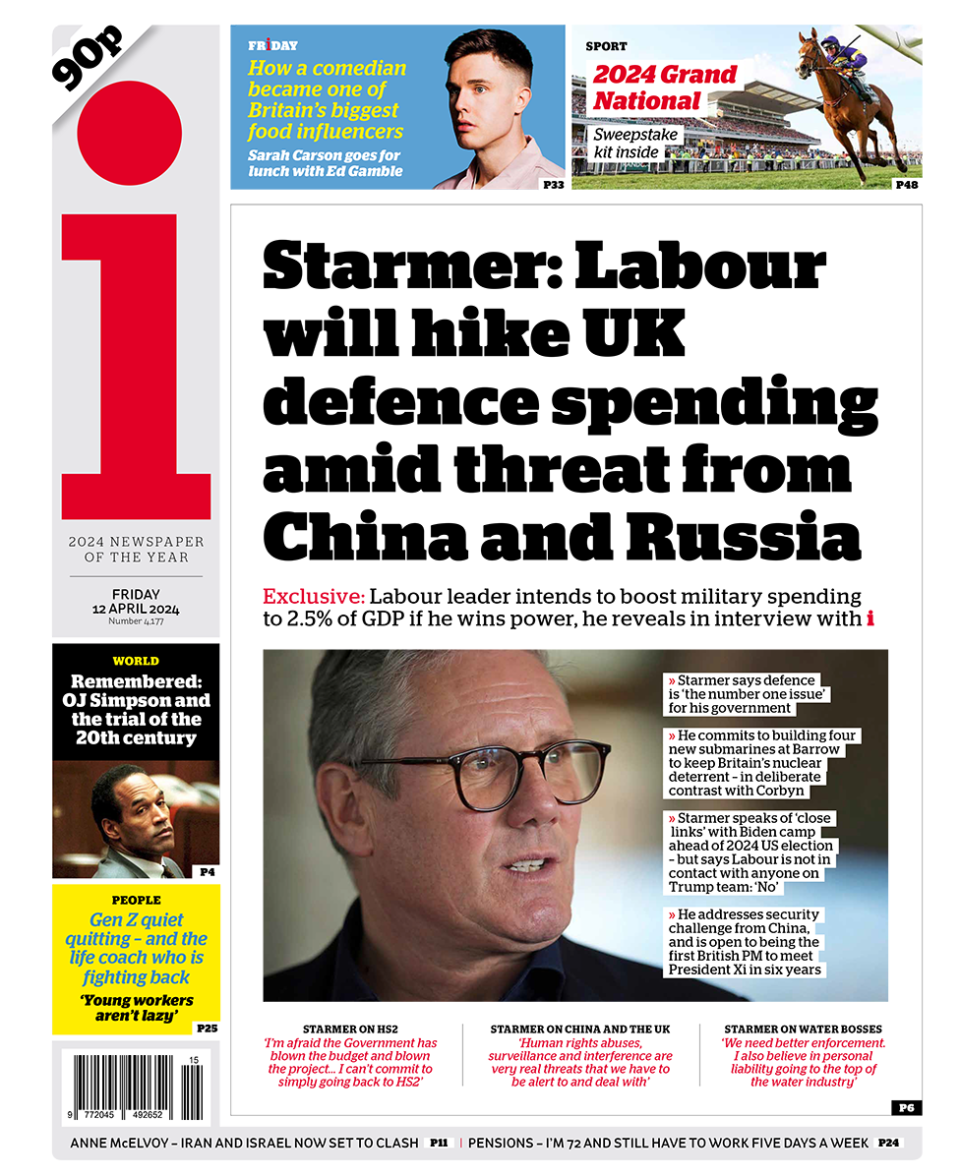 The headline in the i reads: "Starmer: Labour will hike UK defence spending amid threat from China and Russia"