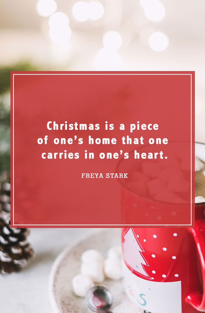 <p>“Christmas is a piece of one’s home that one carries in one’s heart.”</p>