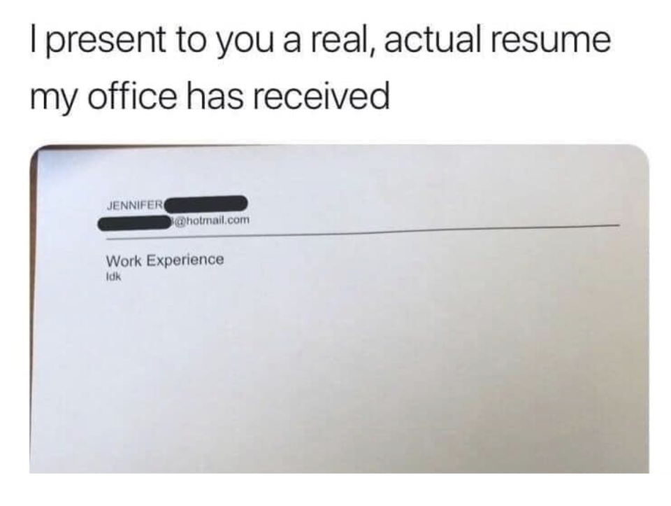 resume with "idk" written under work experience