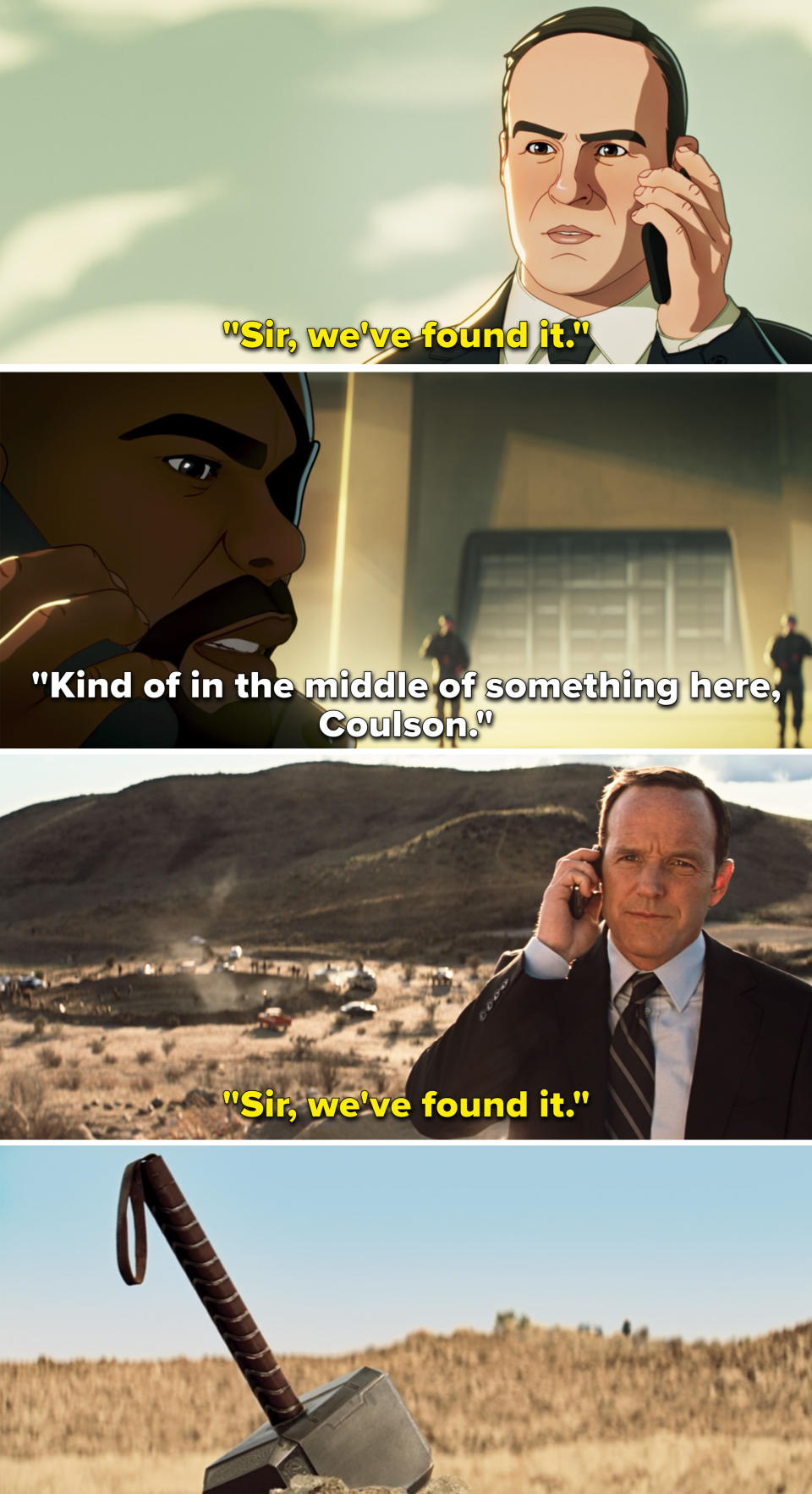 Coulson telling Fury he found the hammer and Fury saying, "Kind of in the middle of something here, Coulson"