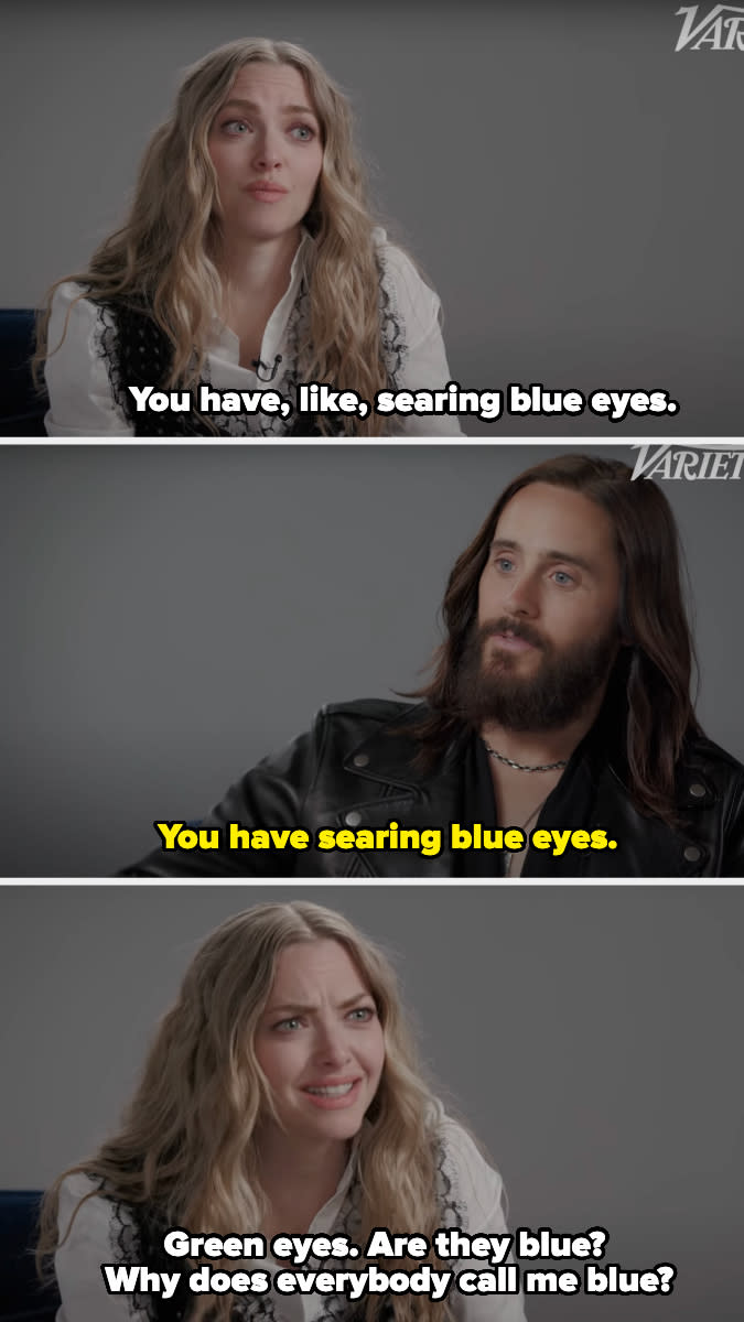 Amanda Seyfried and Jared Leto talking in a split panel interview. Jared mentions Amanda's blue eyes, and she questions why people call her eyes blue