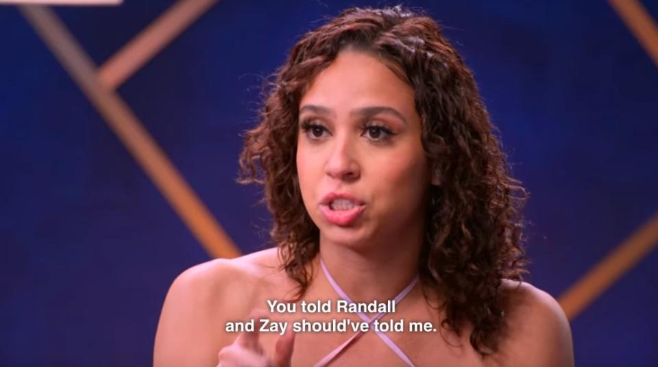 Rae says "You told Randall and Zay should have told me"