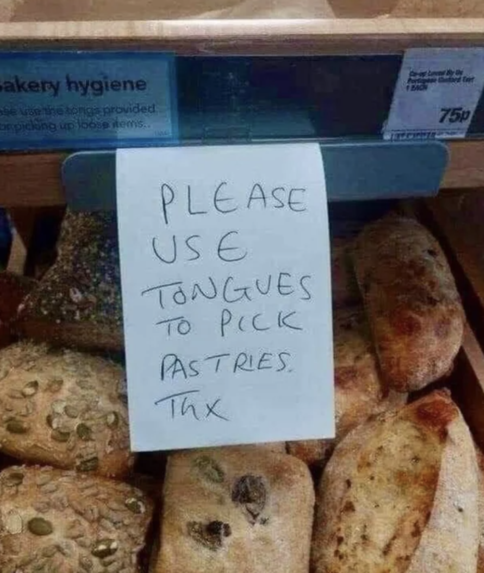 please use tongues to pick pastries thanks