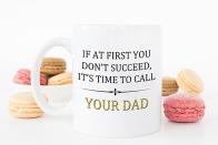 <p>$11</p><p><a rel="nofollow noopener" href="https://www.etsy.com/listing/542050836/dad-gift-from-daughter-funny-dad-gift" target="_blank" data-ylk="slk:SHOP NOW;elm:context_link;itc:0;sec:content-canvas" class="link ">SHOP NOW</a></p><p>Because Dad knows best (and he can fix practically <em>anything </em>that's broken, right?) he'll appreciate the thought behind this mug.</p>