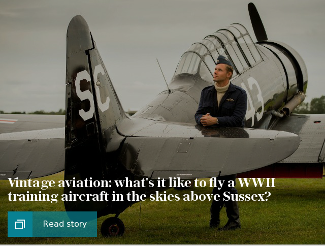 Vintage aviation: what's it like to fly a WWII training aircraft in the skies above Sussex?