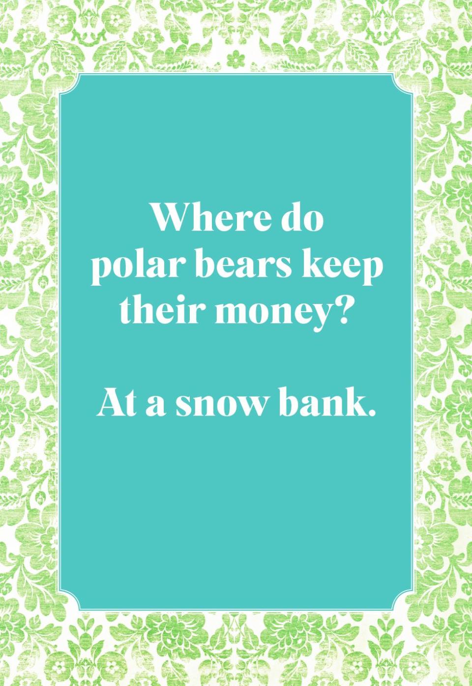 Where do polar bears keep their money?