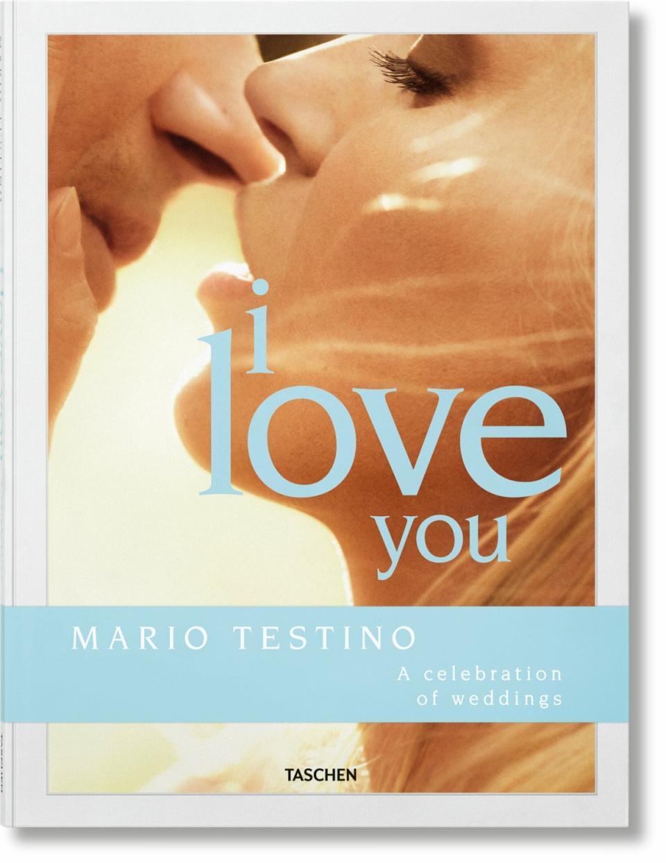 Mario Testino, I Love You (Mario Testino/Taschen)