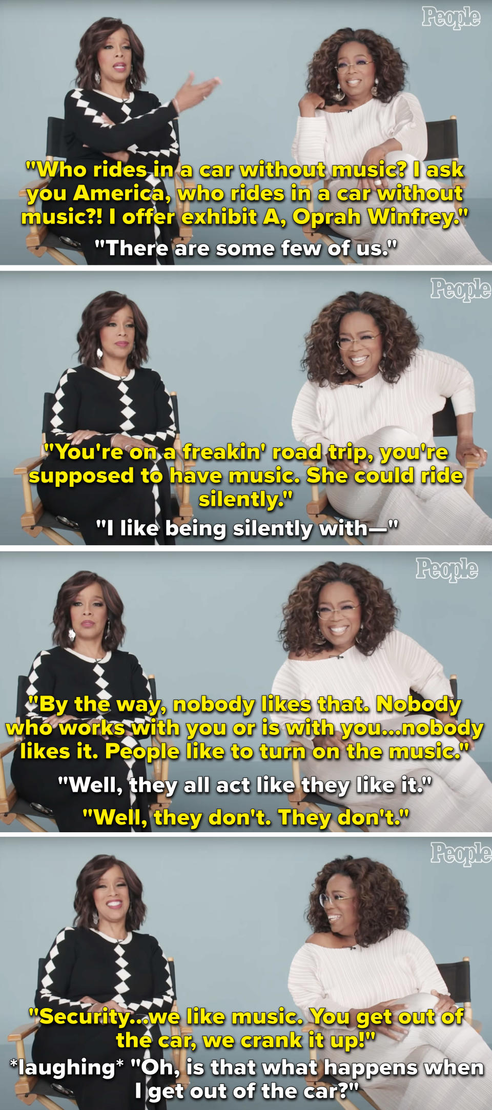 Gayle King and Oprah talking about going on a road trip without music because Oprah doesn't like it and laughing