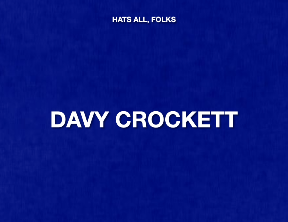 ANSWER: WHO IS DAVY CROCKETT?