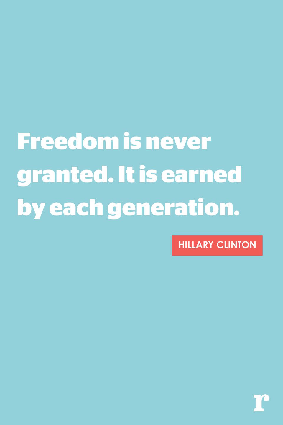 <p>"Freedom is never granted. It is earned by each generation."</p>