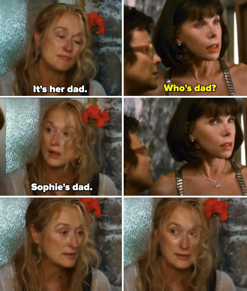 Donna: "It's her dad" Tanya: "Who's dad?" Donna: "Sophie's dad"