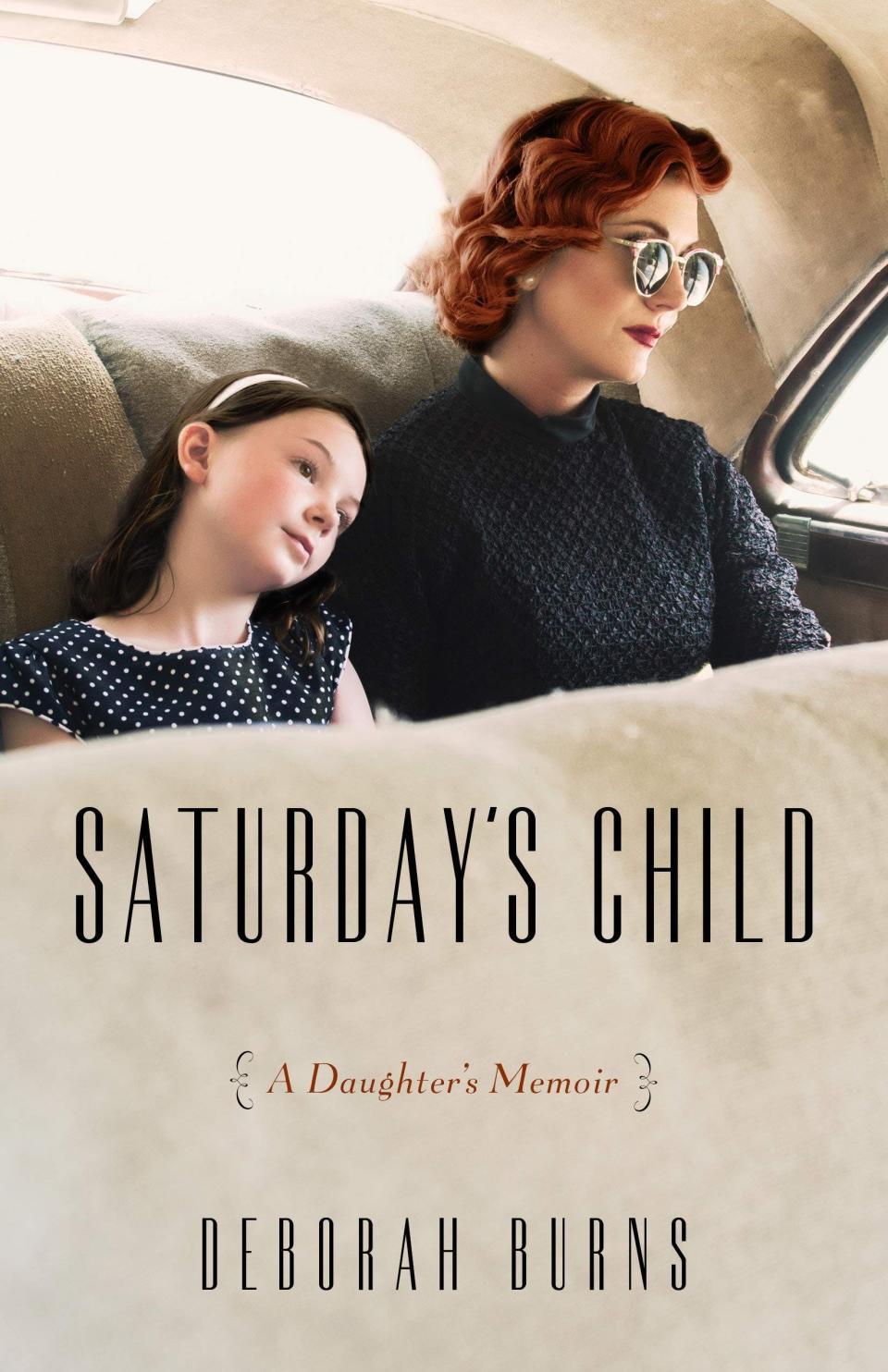 Saturday’s Child: A Daughter’s Memoir 