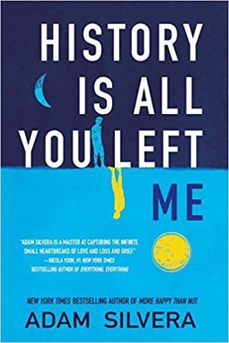 From Goodreads: "From the New York Times bestselling author of More Happy Than Not comes an explosive examination of grief, mental illness, and the devastating consequences of refusing to let go of the past."&nbsp;<a href="https://www.amazon.com/History-All-You-Left-Me/dp/1616956925/ref=sr_1_1_twi_har_2?s=books&amp;ie=UTF8&amp;qid=1509038414&amp;sr=1-1&amp;keywords=history+is+all+you+left+me+adam+silvera" target="_blank">Get it here</a>.&nbsp;