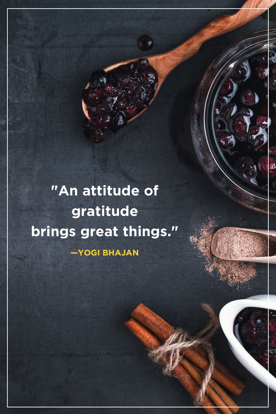 <p>"An attitude of gratitude brings great things."</p>