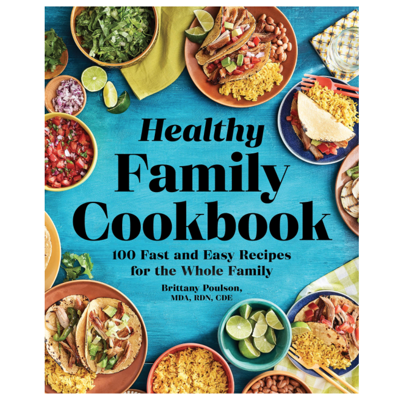 16) The Healthy Family Cookbook: 100 Fast and Easy Recipes for the Whole Family