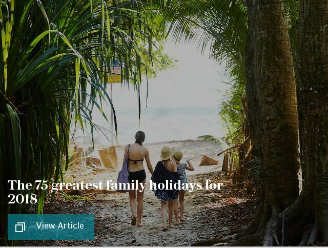 The 75 greatest family holidays for 2018