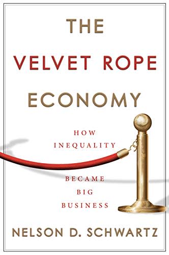 13) The Velvet Rope Economy: How Inequality Became Big Business , by Nelson D. Schwartz