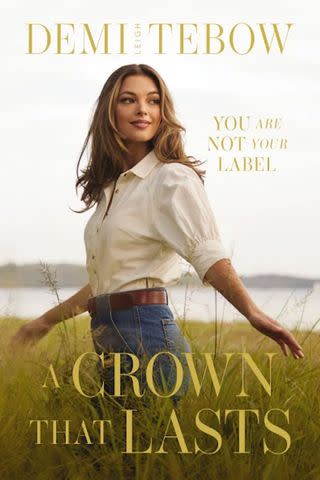 <p>Thomas Nelson</p> A Crown that Lasts: You Are Not Your Label By: Demi-Leigh Tebow