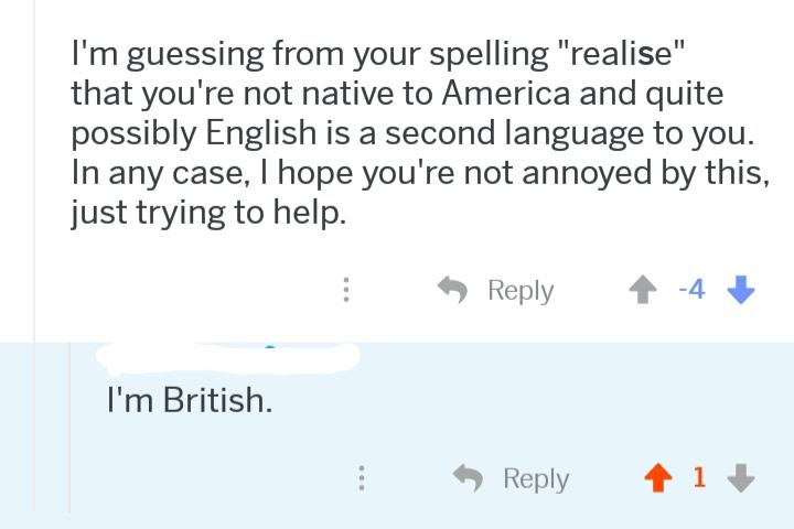 Person who thinks British spelling of "realize" indicates that English is their second language