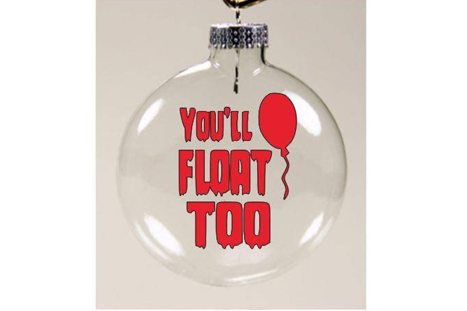 <p>It isn’t just the chill in the air that’ll make you shiver this holiday season — so will this clear ornament ball with Pennywise’s creepy catchphrase. <a rel="nofollow noopener" href="https://www.etsy.com/listing/573972589/youll-float-too-it-pennywise-christmas" target="_blank" data-ylk="slk:Buy here;elm:context_link;itc:0;sec:content-canvas" class="link "><strong>Buy here</strong></a> </p>