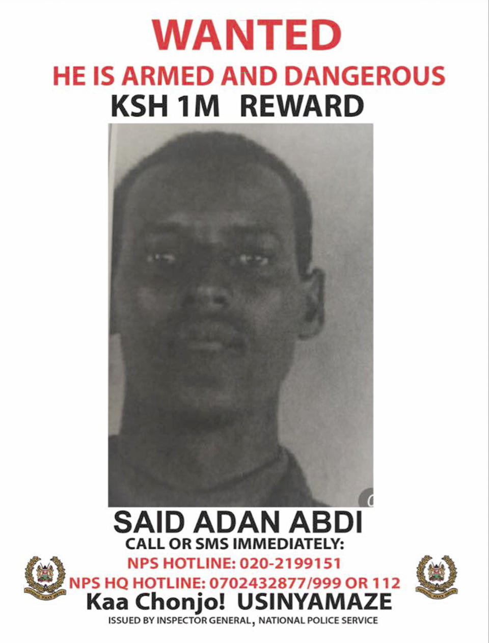 This photo shows a wanted poster issued by Kenya's National Police Service on Saturday, Nov. 24, 2018 showing Said Adan Abdi who is wanted in connection with the kidnapping of 23-year-old Italian volunteer Silvia Costanza Romano in Kenya. Kenyan police have identified three suspects in the kidnapping of the Italian woman and are offering a reward of one million shillings ($9,750) for information leading to their arrest. Swahili reads "Be alert, don't stay quiet". (Kenya National Police Service via AP)