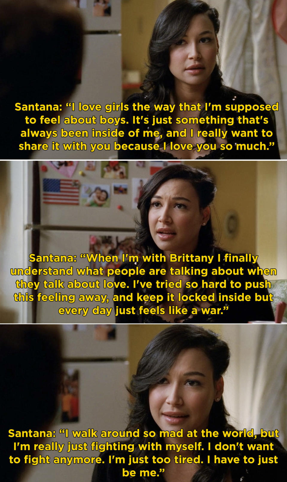 Santana tells her grandmother she "loves girls the way she's supposed to feel about boys" and that she has to stop fighting with the world and just be herself