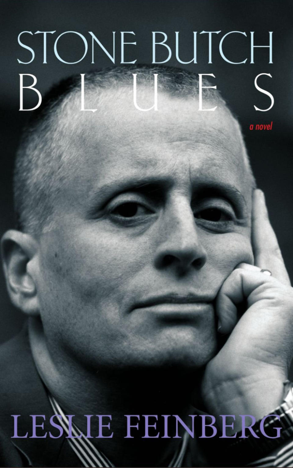 Stone Butch Blues, by Leslie Feinberg