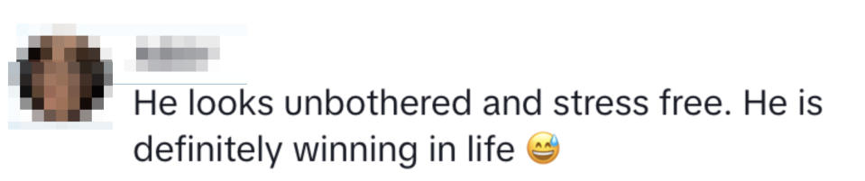 Text from image: "ABBY He looks unbothered and stress free. He is definitely winning in life" with a laughing emoji
