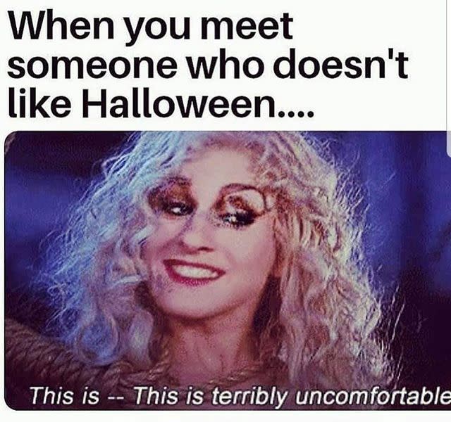 14) When You Meet Someone Who Doesn't Like Halloween
