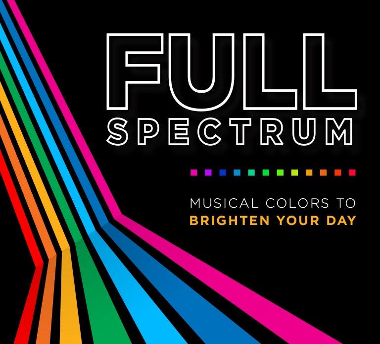 Poster for "Full Spectrum: Musical Colors to Brighten Your Day."