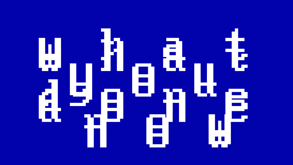  The words "what you done now" in glitchy kernel font over a blue-screen-of-death-coloured background. 